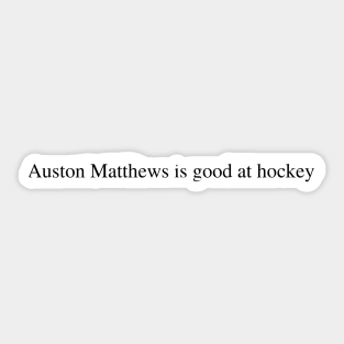 Auston Matthews is good at hockey Sticker